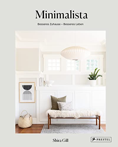 Minimalista: Besseres Zuhause - besseres Leben: Die Schritt-für-Schritt-Anleitung...